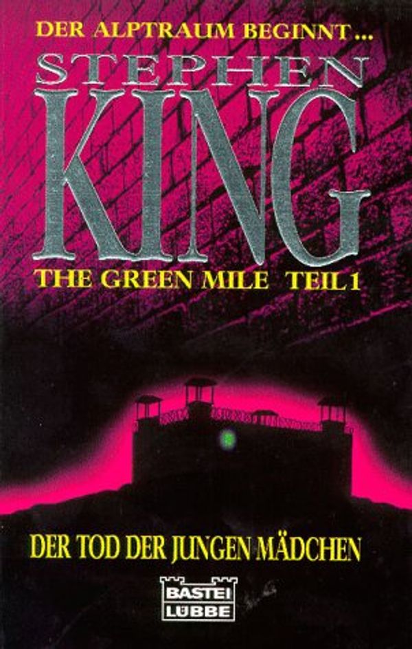 Cover Art for 9783404139507, The green mile, Teil1: Der Tod der jungen Mädchen by Stephen King