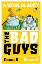 Cover Art for 9781407192079, Bad Guys Episode 5&6 by Aaron Blabey