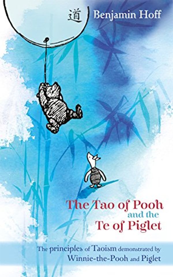 Cover Art for 0787721999034, Tao of Pooh and the The Te of Piglet by Benjamin Hoff