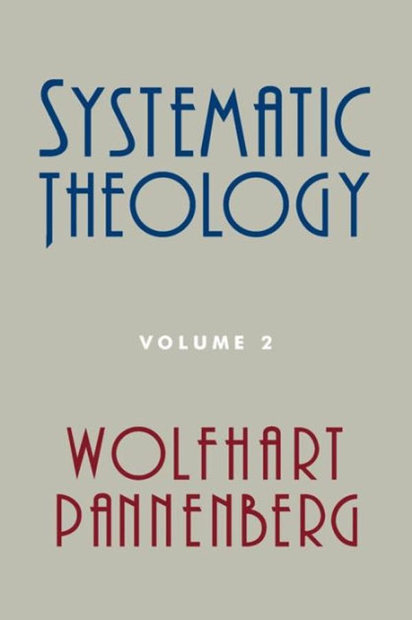 Cover Art for 9780802870896, Systematic Theology, Volume 2 by Wolfhart Pannenberg