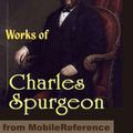 Cover Art for 9781607786566, Works Of Charles Haddon (C.H.) Spurgeon: According To Promise, All Of Grace, Faith's Checkbook, Morning And Evening: Daily Readings, A Puritan Catechism & More (Mobi Collected Works) by Charles Haddon (C.H.) Spurgeon