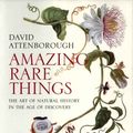 Cover Art for 9780300125474, Amazing Rare Things by David Attenborough