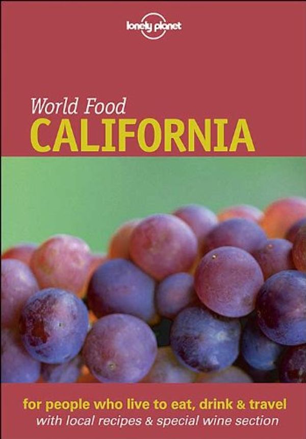 Cover Art for 9781740594301, Lonely Planet World Food California (Lonely Planet World Food Guides) by Richard Sterling