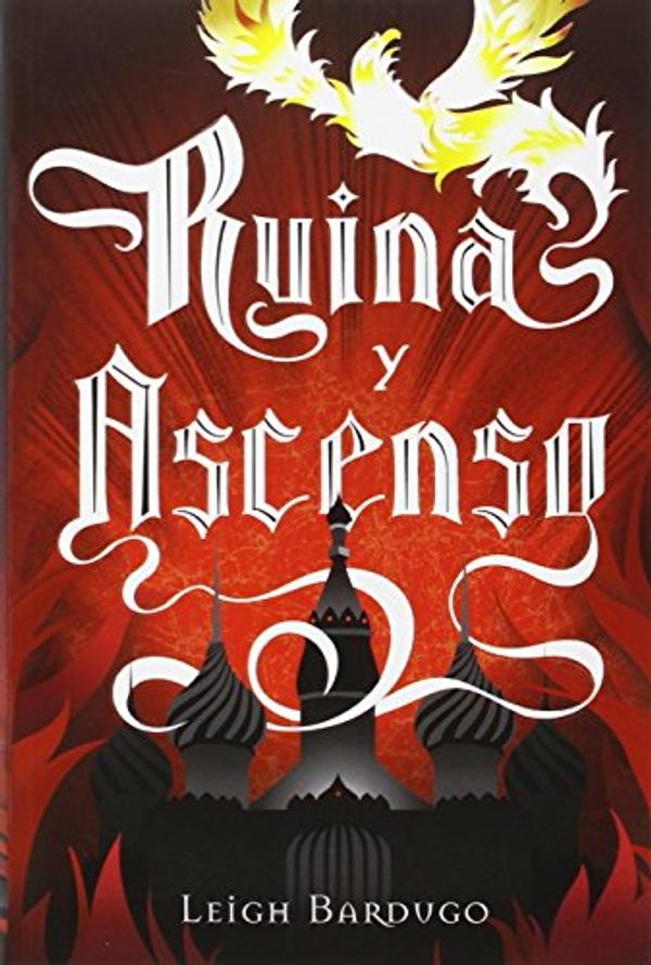 Cover Art for 9788415709374, Ruina y Ascenso by Leigh Bardugo