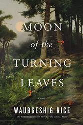 Cover Art for 9780735281585, Moon of the Turning Leaves by Waubgeshig Rice