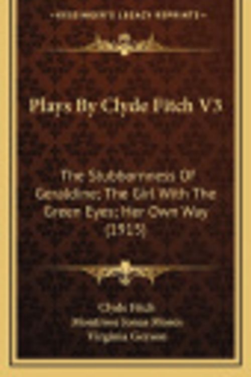 Cover Art for 9781164468165, Plays by Clyde Fitch V3 by Clyde Fitch