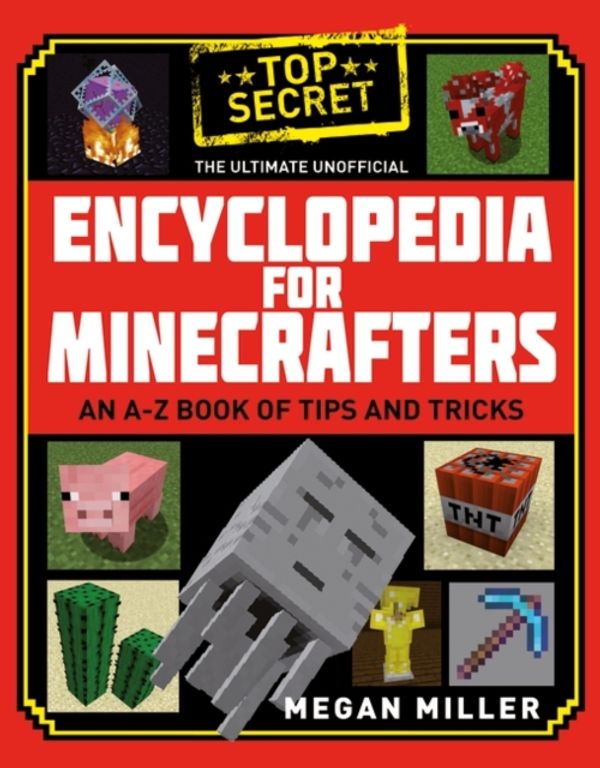 Cover Art for 9781408883143, The Ultimate Unofficial Encyclopedia for Minecrafters by Megan Miller