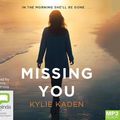 Cover Art for 9780655647454, Missing You by Kylie Kaden
