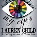 Cover Art for 9780007447428, Look into My Eyes by Lauren Child