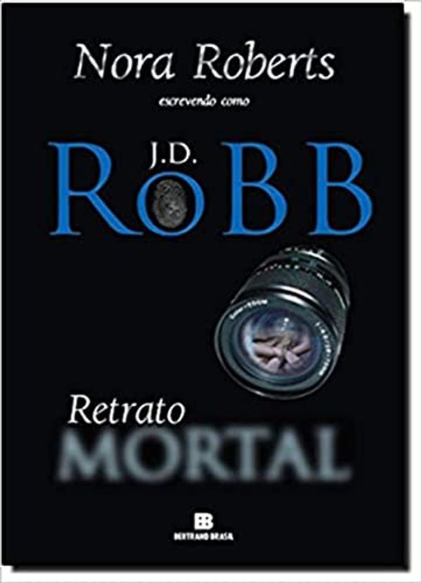 Cover Art for 9788528614992, Retrato Mortal by J. D. Robb