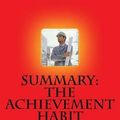 Cover Art for 9781516894154, The Achievement Habit | Summary: Summary and Analysis of Bernard Roth's "The Achievement Habit: Stop Wishing, Start Doing, and Take Command of Your Life" by Summary Station