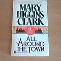 Cover Art for 9780099208112, All around the Town by Mary Higgins Clark
