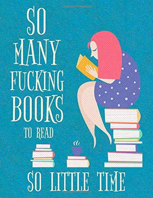 Cover Art for 9781675711996, So Many Fucking Books To Read So Little Time: Funny Swear Words Reading log and Book Review, Keep Track And Review All Of The Books You Have Read Journal Gifts for Book Lovers Teens and Women by Journal and Notebooks, Twin Soul
