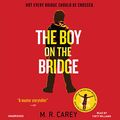 Cover Art for B06Y199666, The Boy on the Bridge by M. R. Carey