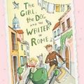 Cover Art for 9780733338175, The Girl, the Dog and the Writer in RomeThe Girl, the Dog and the Writer by Katrina Nannestad