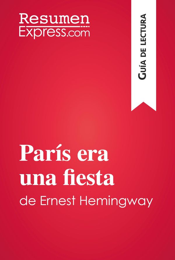 Cover Art for 9782806283290, París era una fiesta de Ernest Hemingway (Guia de lectura) by ResumenExpress.com