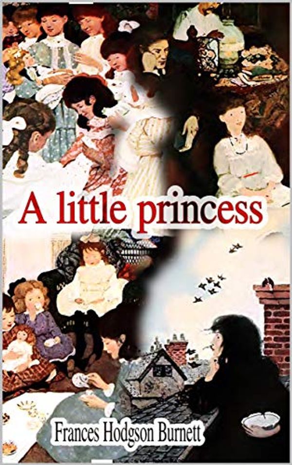 Cover Art for B08JQ37SNW, A Little Princess (illustrated edition): A children's novel by Burnett, Frances Hodgson