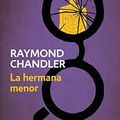 Cover Art for 9788490328095, La hermana menor (Philip Marlowe 5) by Raymond Chandler