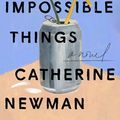 Cover Art for 9780063230910, We All Want Impossible Things by Catherine Newman