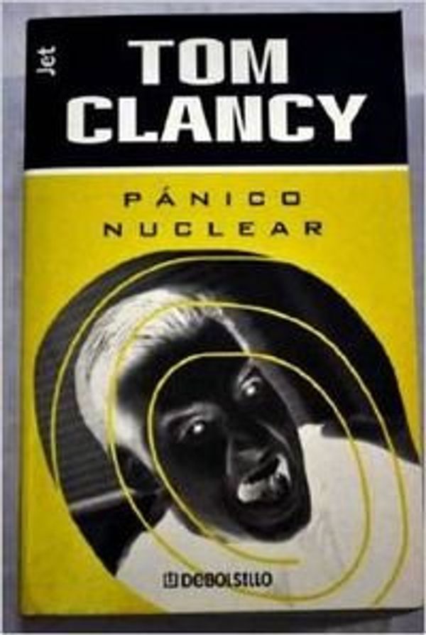 Cover Art for 9788484503170, Panico Nuclear by Tom Clancy