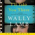 Cover Art for 9780062657503, I'll Take You There by Wally Lamb