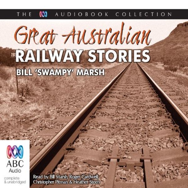 Cover Art for B00NPB2S2O, Great Australian Railway Stories by Bill Marsh