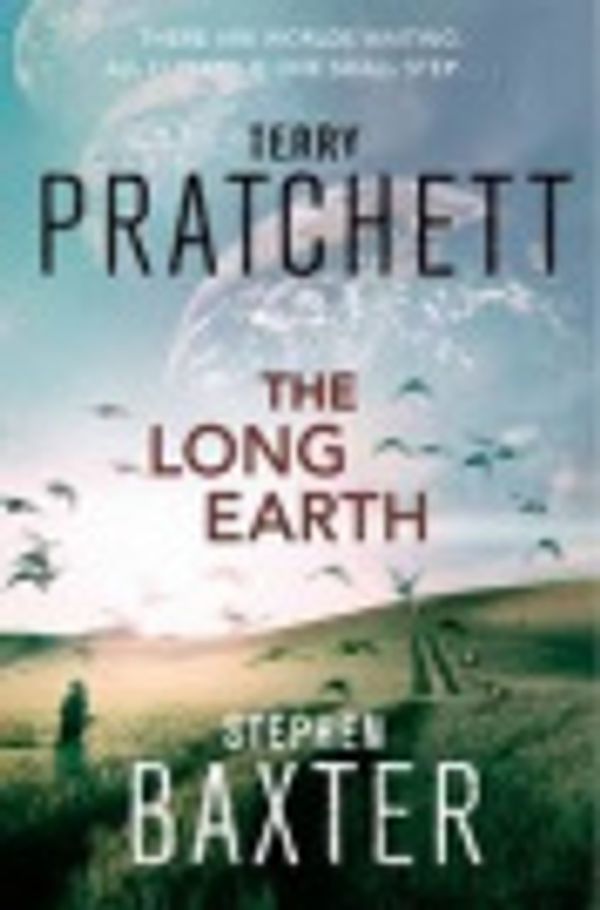 Cover Art for 9780062234025, The Long Earth by Terry Pratchett, Stephen Baxter, Michael Fenton-Stevens, Terry Pratchett