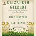 Cover Art for 9781101630884, The Signature of All Things by Elizabeth Gilbert