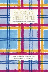 Cover Art for 9781419717956, Brooklyn Street StyleThe No-Rules Guide to Fashion by Anya Sacharow