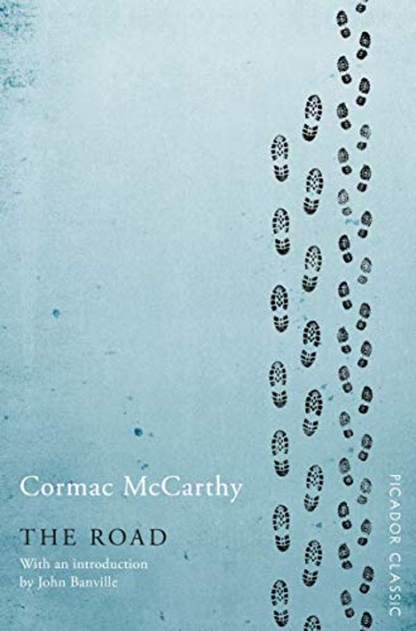 Cover Art for B07H7PVBP4, The Road: Winner of the Pulitzer Prize for Fiction (Picador Classic) by Cormac McCarthy