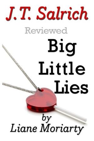 Cover Art for 9781505874198, Big Little Lies by Liane Moriarty - Reviewed by J.T. Salrich