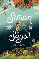 Cover Art for 9781368082853, Simon Sort of Says by Erin Bow