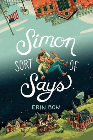 Cover Art for 9781368082853, Simon Sort of Says by Erin Bow