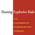 Cover Art for 9781593856984, Treating Explosive Kids: The Collaborative Problem-Solving Approach by J Stuart Ablon, Greene PhD PH.D., Ross W