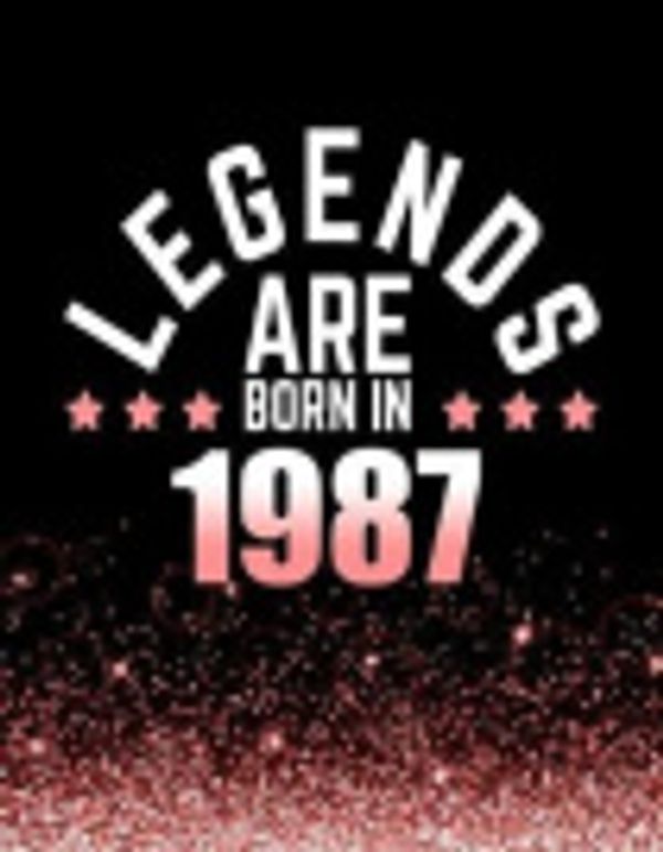 Cover Art for 9781981124473, Legends Are Born in 1987Birthday Notebook/Journal for Writing 100 Lined... by Kensington Press
