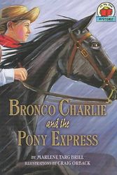 Cover Art for 9781575056180, Bronco Charlie and the Pony Express by Marlene Targ Brill