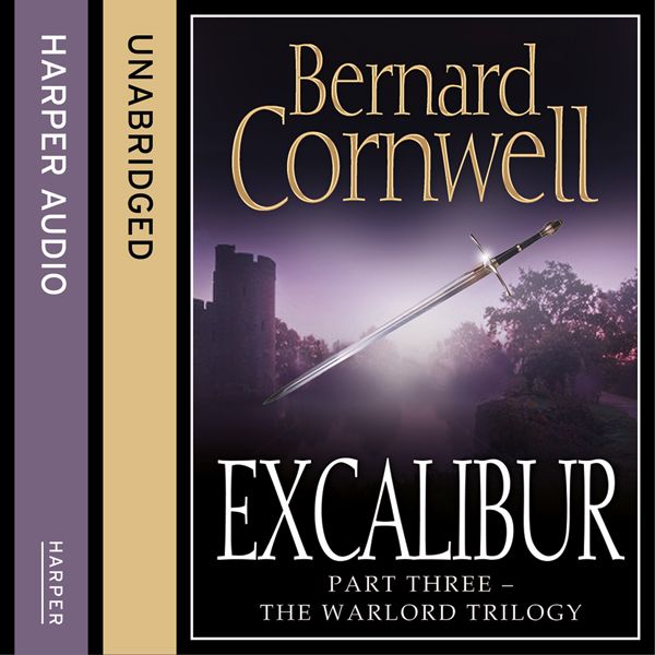 Cover Art for B00KZ20B5W, Excalibur: The Warlord Chronicles, Book 3 (Unabridged) by Unknown