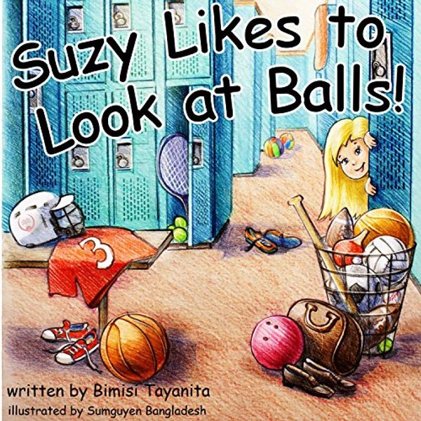 Cover Art for 9781946178008, Suzy Likes to Look at Balls by Bimisi Tayanita
