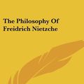 Cover Art for 9781430496755, The Philosophy of Freidrich Nietzche by Grace Neal Dolson