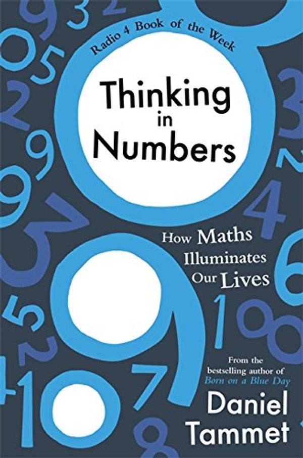 Cover Art for 9781444737400, Thinking in Numbers by Daniel Tammet
