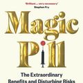 Cover Art for 9781526670137, Magic Pill by Johann Hari