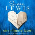 Cover Art for 9780008286750, One Minute Later by Susan Lewis, Antonia Beamish, Elisabeth Hopper, Imogen Wilde