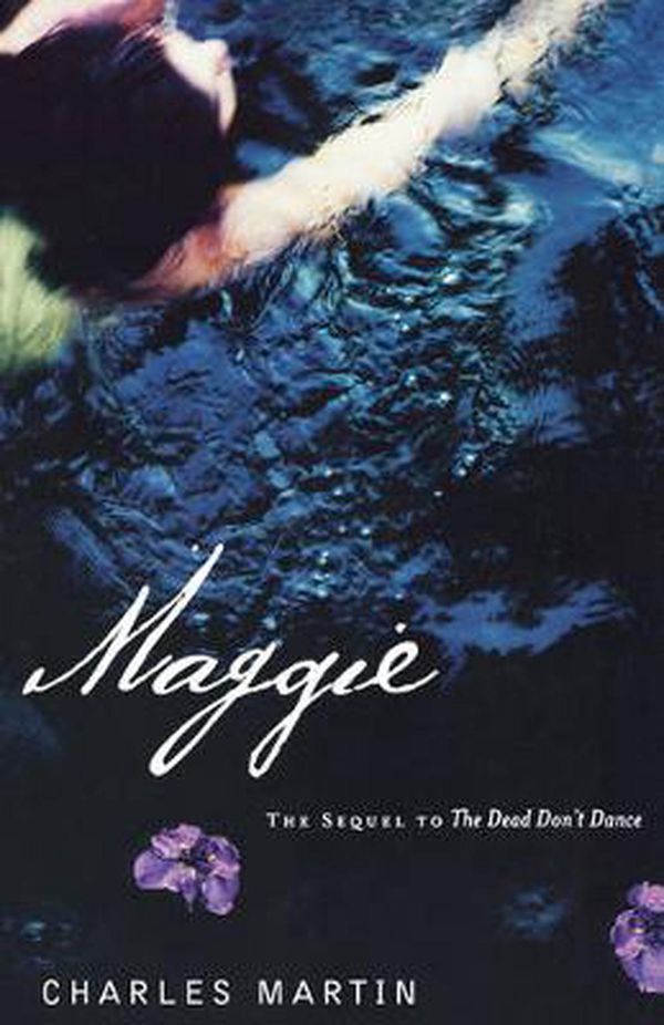 Cover Art for 9781595540553, Maggie: The Sequel to the Dead Don’t Dance by Charles Martin