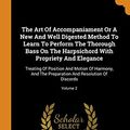 Cover Art for 9780353571297, The Art Of Accompaniament Or A New And Well Digested Method To Learn To Perform The Thorough Bass On The Harpsichord With Propriety And Elegance: ... And Resolution Of Discords; Volume 2 by Francesco Geminiani