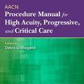 Cover Art for 9780323376631, AACN Procedure Manual for High Acuity, Progressive, and Critical Care by AACN