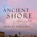 Cover Art for 9780226322018, The Ancient Shore by Shirley Hazzard