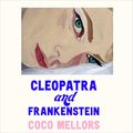 Cover Art for B09N4P8Y5T, Cleopatra and Frankenstein by Coco Mellors