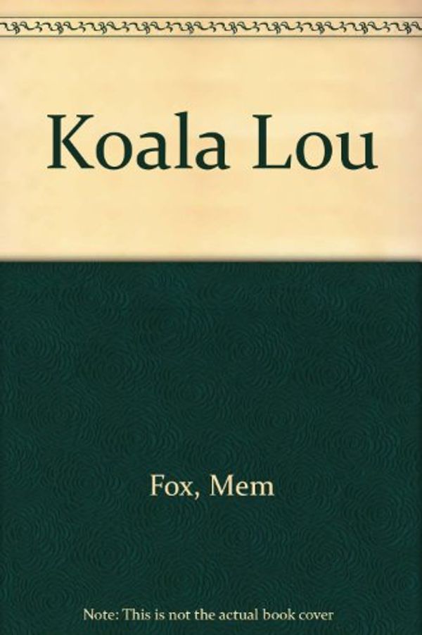 Cover Art for 9780606065146, Koala Lou by Mem Fox