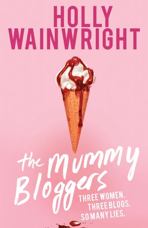 Cover Art for 9781760297503, The Mummy Bloggers by Holly Wainwright