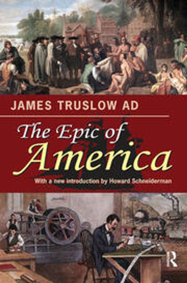 Cover Art for 9781138535480, The Epic of America by James Truslow Adams